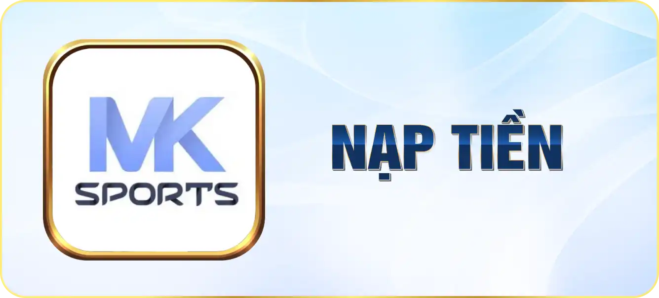 Hướng dẫn nạp tiền Mksport