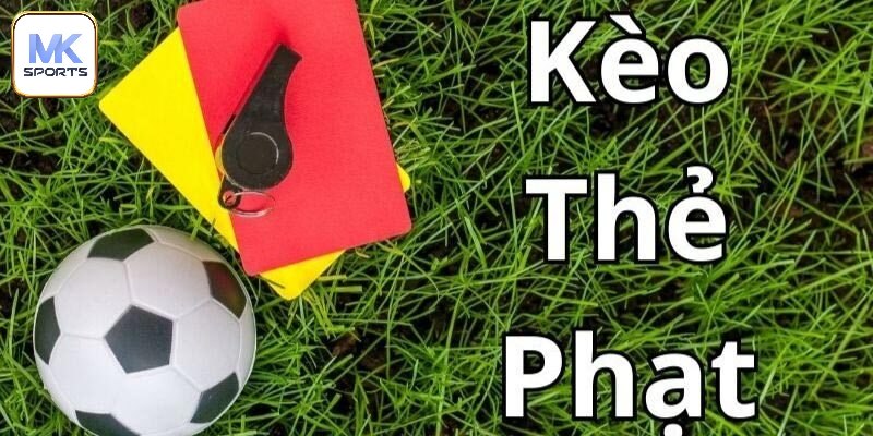 Giải thích đúng về kèo thẻ phạt là gì?