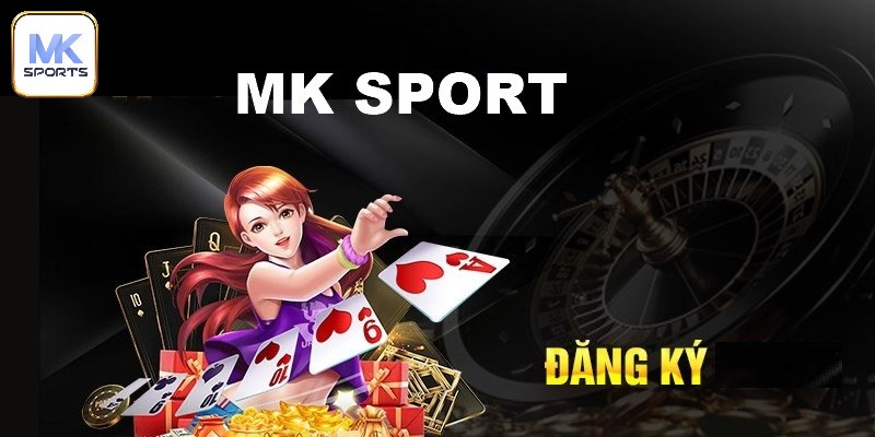Hướng dẫn đăng ký MK SPORT cần nắm