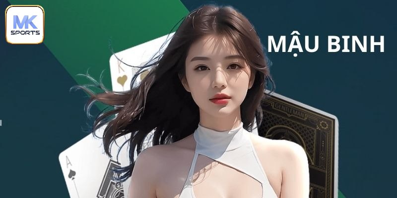 Tìm hiểu luật lệ chơi mậu binh cơ bản cho tân thủ