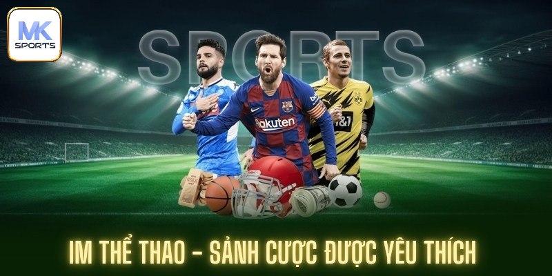 Ưu điểm nổi bật của sảnh thể thao IM Sports