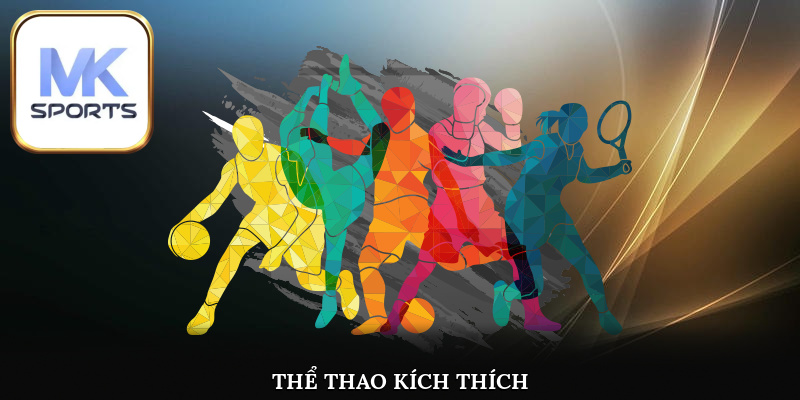 Đặt cược các bộ môn thể thao đa dạng tại thương hiệu MK SPORT
